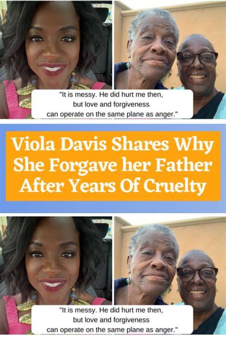 Viola Davis Shares Why She her Father After Years Of Cruelty